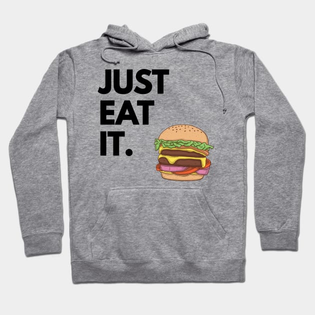 Just Eat It - Just Eat Burgers Hoodie by madebyTHOR